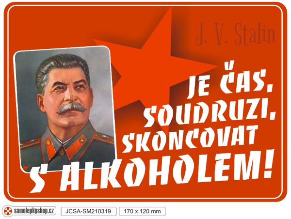 Je čas soudruzi skoncovat s alkoholem - Stalin